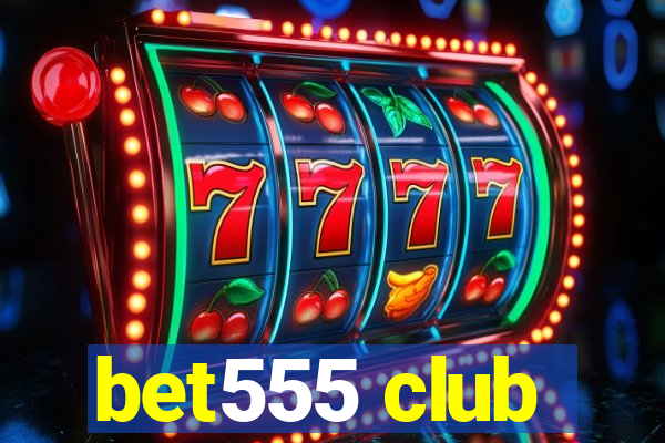 bet555 club